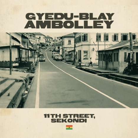 Gyedu-Blay Ambolley: 11th Street, Sekondi [***]