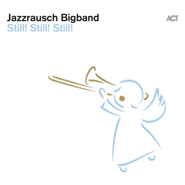 Jazzrausch Bigband: Still! Still! Still! [****]