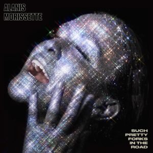 Alanis Morissette: Such Pretty Forks in the Road